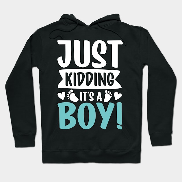 Just Kidding It's a Boy Hoodie by AngelBeez29